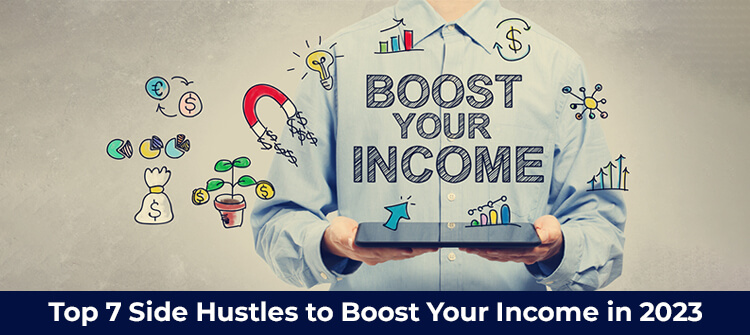 Top 7 Side Hustles to Boost Your Income in 2023