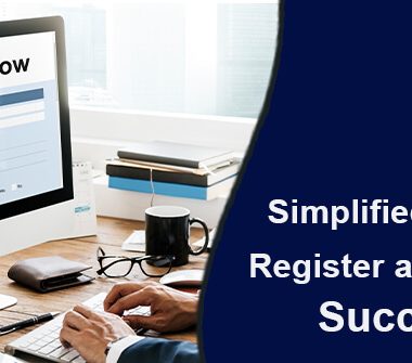 Simplified Guide to Register a Company Successfully